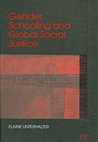 Gender, Schooling and Global Social Justice (Paperback)