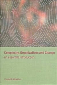 Complexity, Organizations and Change (Paperback)