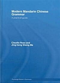 Modern Mandarin Chinese Grammar: A Practical Guide (Hardcover)