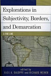 Explorations on Subjectivity, Borders, and Demarcation: A Fine Line (Paperback)