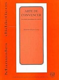 Arte de convencer/ Art of Convincing (Paperback, Reprint)