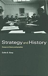 Strategy and History : Essays on Theory and Practice (Paperback)