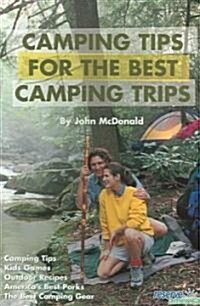 Camping Tips For The Best Camping Trips (Paperback)