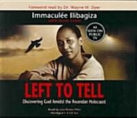 Left to Tell: Discovering God Amidst the Rwandan Holocaust (Audio CD)