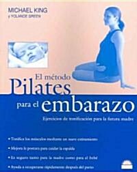 El metodo pilates para el embarazo / Pilates for Pregnancy (Paperback, Translation)