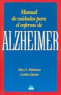 Manual De Cuidados Para El Enfermo De Alzheimer / The Alzheimers Health Care Handbook (Paperback, Translation)