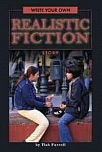 Write Your Own Realistic Fiction Story (Library Binding)