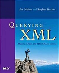 Querying XML: XQuery, XPath, and SQL/XML in Context (Paperback)