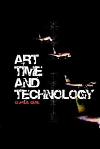 Art, Time and Technology (Paperback)