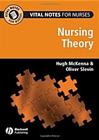 Vital Notes for Nurses: Nursing Models, Theories and Practice (Paperback)