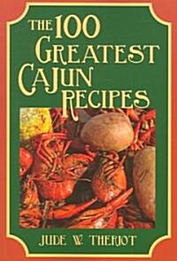 The 100 Greatest Cajun Recipes (Paperback)