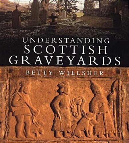 Understanding Scottish Graveyards (Paperback)