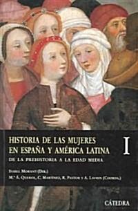 Historia De Las Mujeres En Espana Y America Latina / History of the Women From Spain and Latin America (Paperback, 1st)