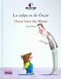 La culpa es de Oscar/ Oscar Got the Blame (Hardcover, Compact Disc, Bilingual)