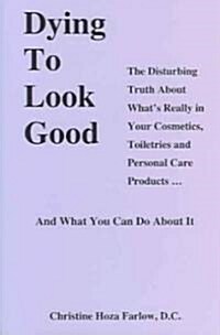 Dying to Look Good (Paperback)