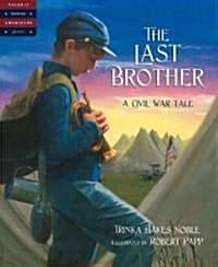 The Last Brother: A Civil War Tale (Hardcover)