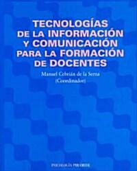 Tecnologias de la informacion y comunicacion para la formacion de docentes/ Information and Communication Technologies for Graduate Teachers (Paperback)