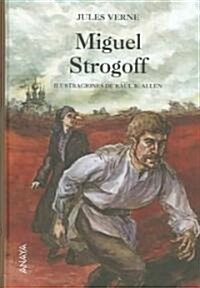 Miguel Strogoff / Miguel Strogoff, 1876 (Hardcover, 1st, Translation)