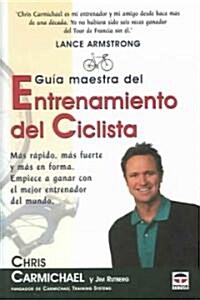 Guia Maestra Del Entrenamiento Del Ciclista / The Ultimate Ride (Paperback, Translation)