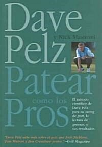 Patear Como Los Pros / Putt Like the Pros (Paperback, Translation)
