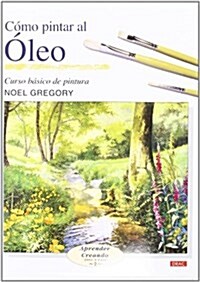 Como Pintar Al Oleo/how to Oil Paint (Paperback)