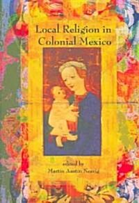 Local Religion in Colonial Mexico (Paperback)