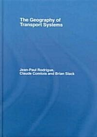 The Geography of Transport Systems (Hardcover, 1st)