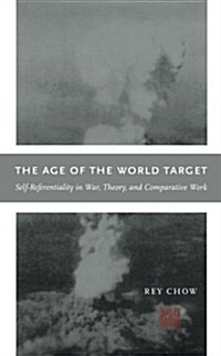 The Age of the World Target: Self-Referentiality in War, Theory, and Comparative Work (Paperback)