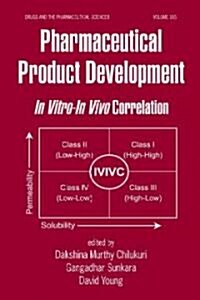 Pharmaceutical Product Development: In Vitro-In Vivo Correlation (Hardcover)