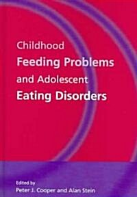 Childhood Feeding Problems and Adolescent Eating Disorders (Hardcover)