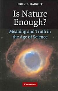 [중고] Is Nature Enough? : Meaning and Truth in the Age of Science (Paperback)