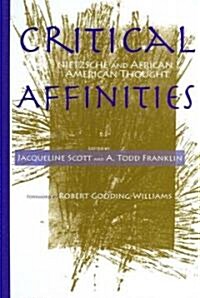 Critical Affinities: Nietzsche and African American Thought (Hardcover)