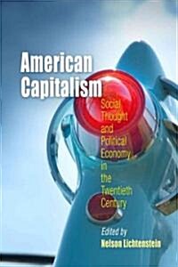 [중고] American Capitalism: Social Thought and Political Economy in the Twentieth Century (Paperback)