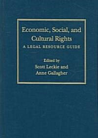 Economic, Social, and Cultural Rights: A Legal Resource Guide (Hardcover)
