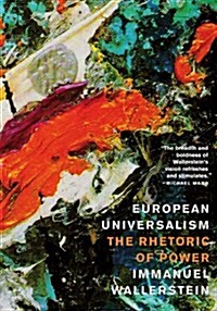 European Universalism : The Rhetoric of Power (Paperback)
