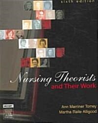 Nursing Theorists And Their Work (Paperback, 6th)