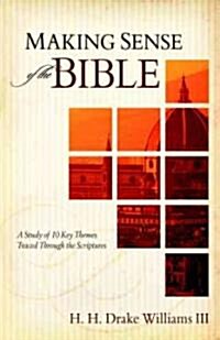 Making Sense of the Bible: A Study of 10 Key Themes Traced Through the Scriptures (Paperback)