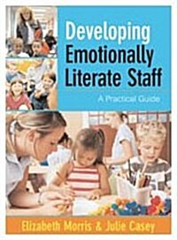 Developing Emotionally Literate Staff: A Practical Guide (Hardcover)