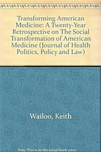 Transforming American Medicine: A Twenty-Year Retrospective on the Social Transformation of American Medicine Volume 29 (Paperback)