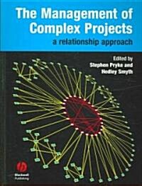 The Management of Complex Projects: A Relationship Approach (Paperback)