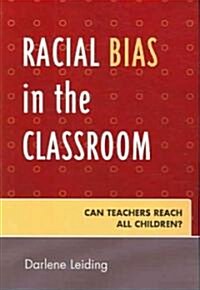 Racial Bias in the Classroom: Can Teachers Reach All Children? (Paperback)