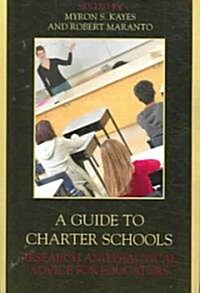 A Guide to Charter Schools: Research and Practical Advice for Educators (Paperback)