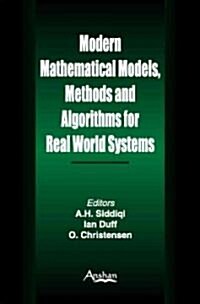 Modern Mathematical Models, Methods and Algorithms for Real World Systems (Hardcover)