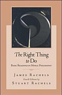 The Right Thing to Do (Paperback, 4th)