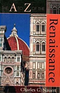 The A to Z of the Renaissance (Paperback)