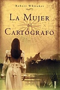 La Mujer Del Cartografo (Paperback, 1st)