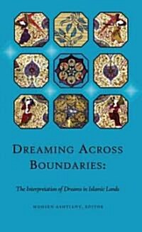 Dreaming Across Boundaries: The Interpretation of Dreams in Islamic Lands (Paperback)