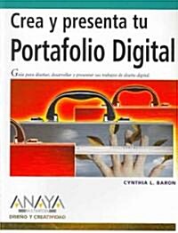 Crea y Presenta tu Portafolio Digital / Designing a Digital Portfolio (Paperback, Translation)