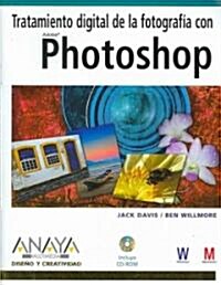 Tratamiento digital de la fotografia con photoshop/ How to Wow (Paperback, CD-ROM, Translation)