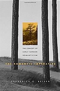 [중고] The Romantic Imperative: The Concept of Early German Romanticism (Paperback)